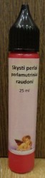 Skysti perlai perlamutriniai raudoni (25 ml)